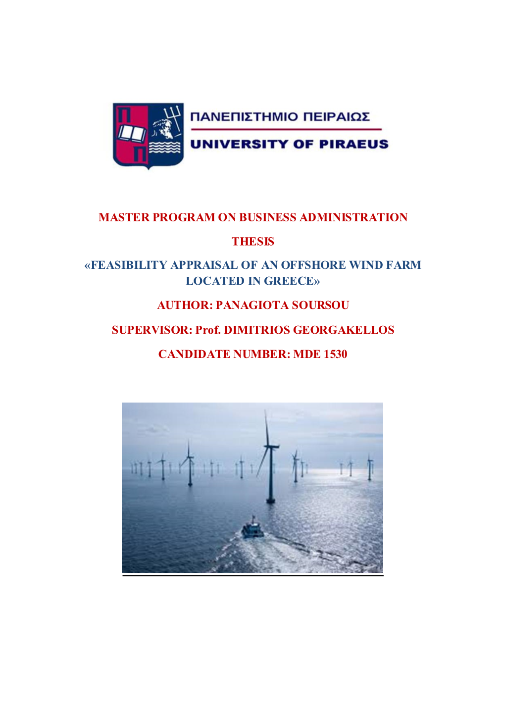 Feasibility Appraisal of an Offshore Wind Farm Located in Greece» Author: Panagiota Soursou