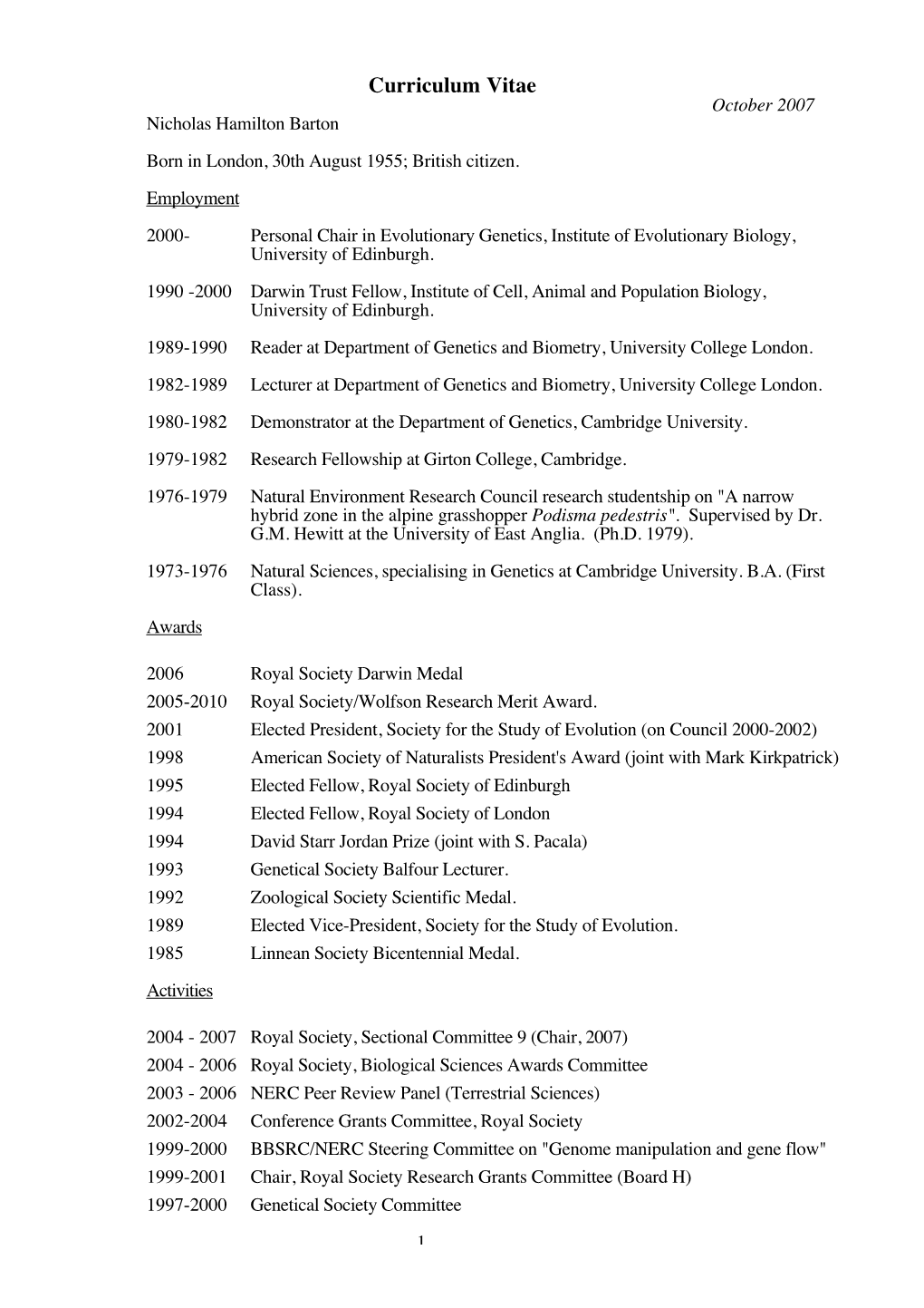 Curriculum Vitae October 2007 Nicholas Hamilton Barton Born in London, 30Th August 1955; British Citizen