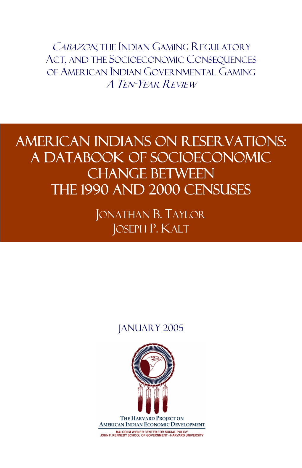 American Indians on Reservations: a Databook of Socioeconomic Change Between the 1990 and 2000 Censuses JONATHAN B