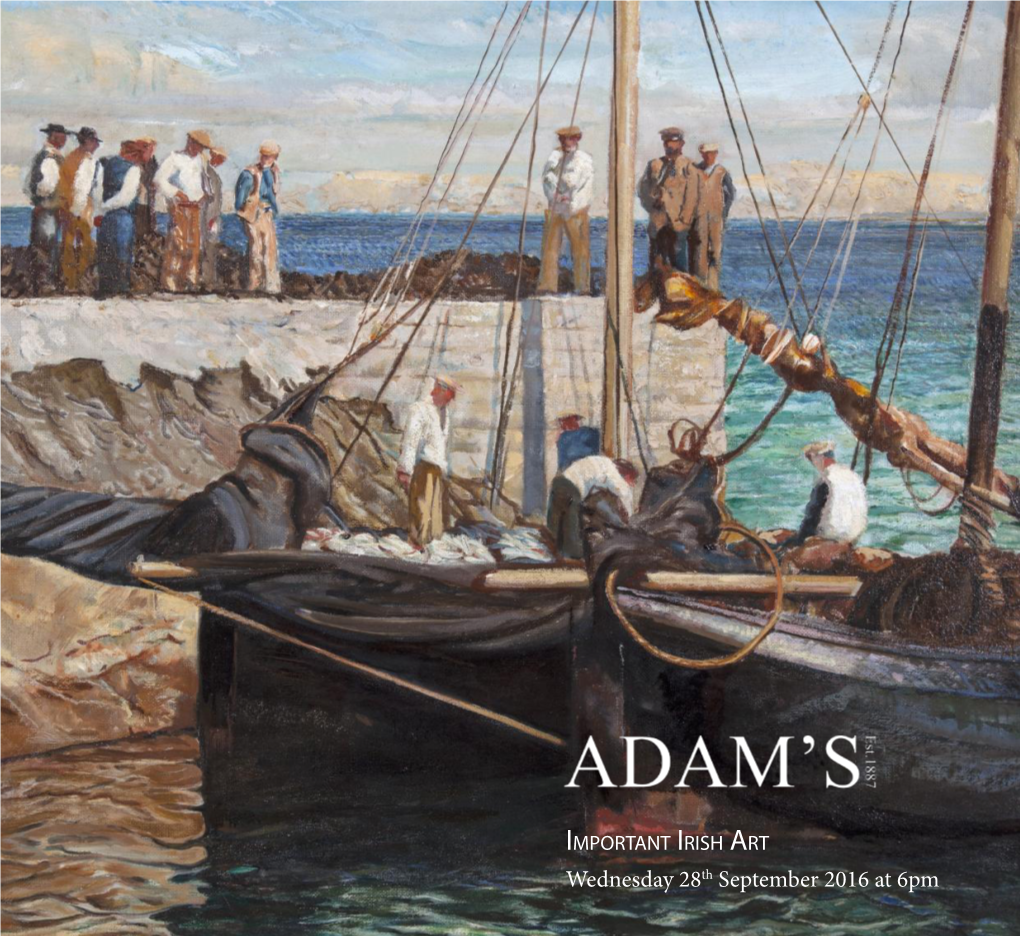 Important Irish Art Wednesday 28Th September 2016 at 6Pm Auction Wednesday 28Th September 2016 at 6Pm ADAM’S Est.1887