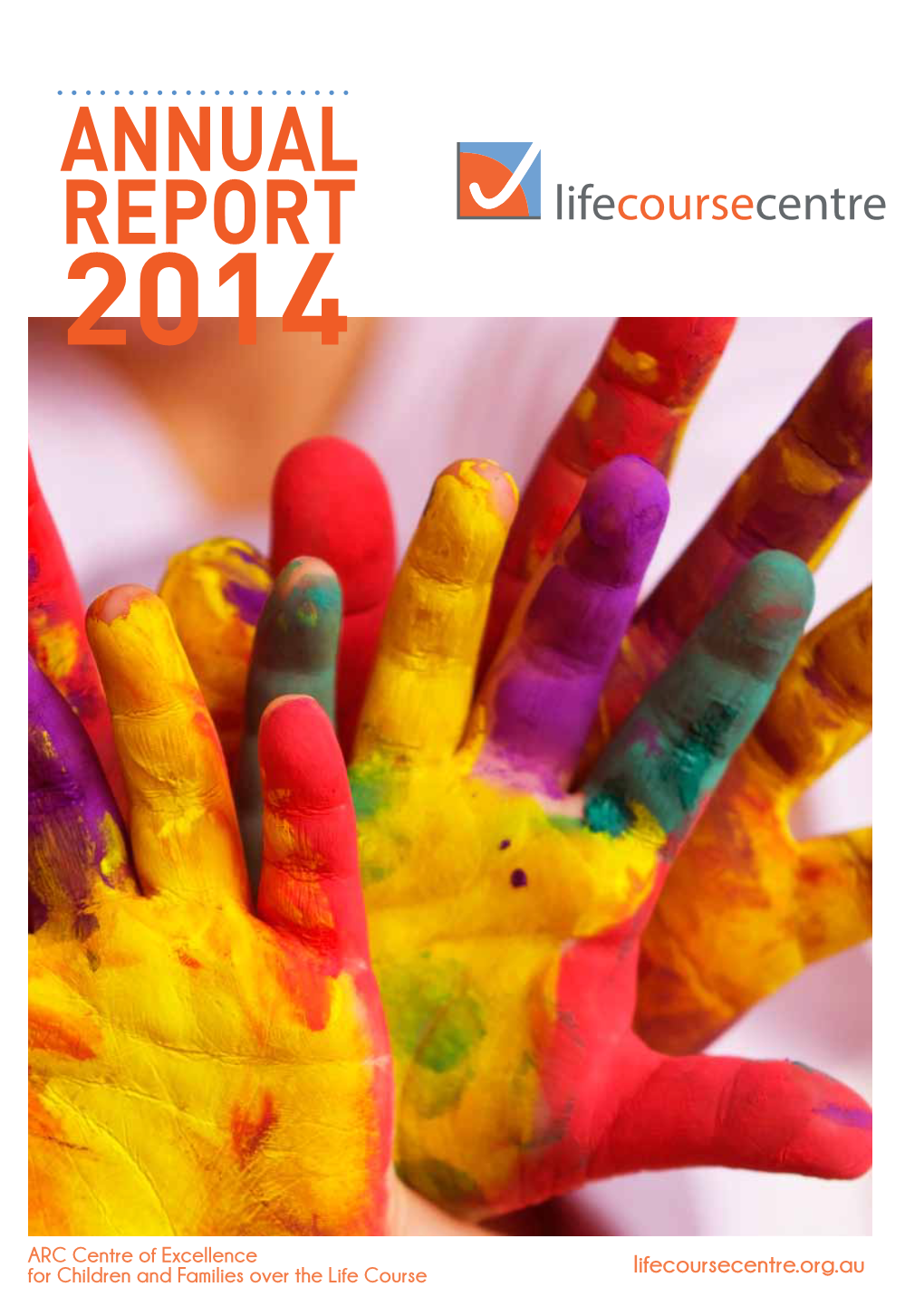 ANNUAL REPORT Lifecoursecentre 2014