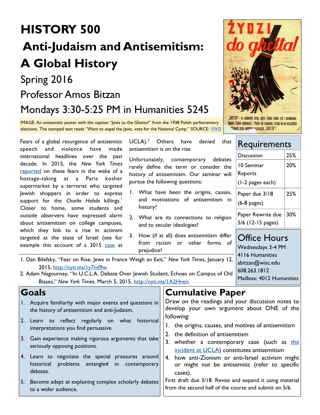 Anti-Judaism and Antisemitism: a Global History Spring 2016 Professor Amos Bitzan Mondays 3:30-5:25 PM in Humanities 5245