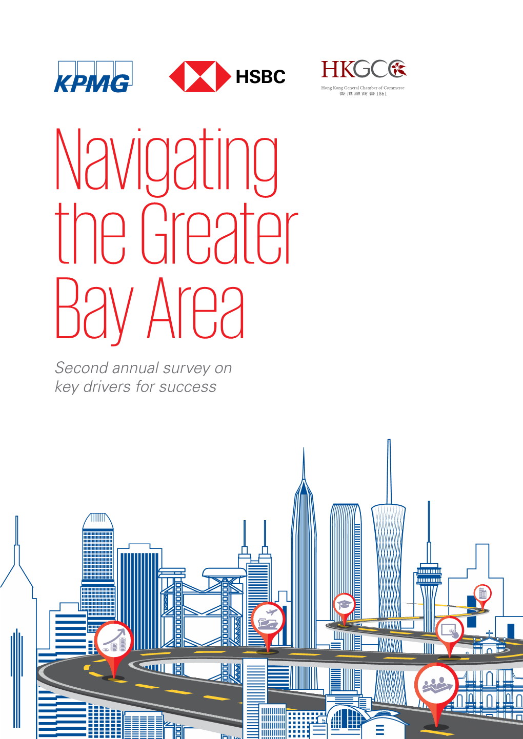 Navigating the Greater Bay Area Second Annual Survey on Key Drivers for Success Contents Foreword Overview 01