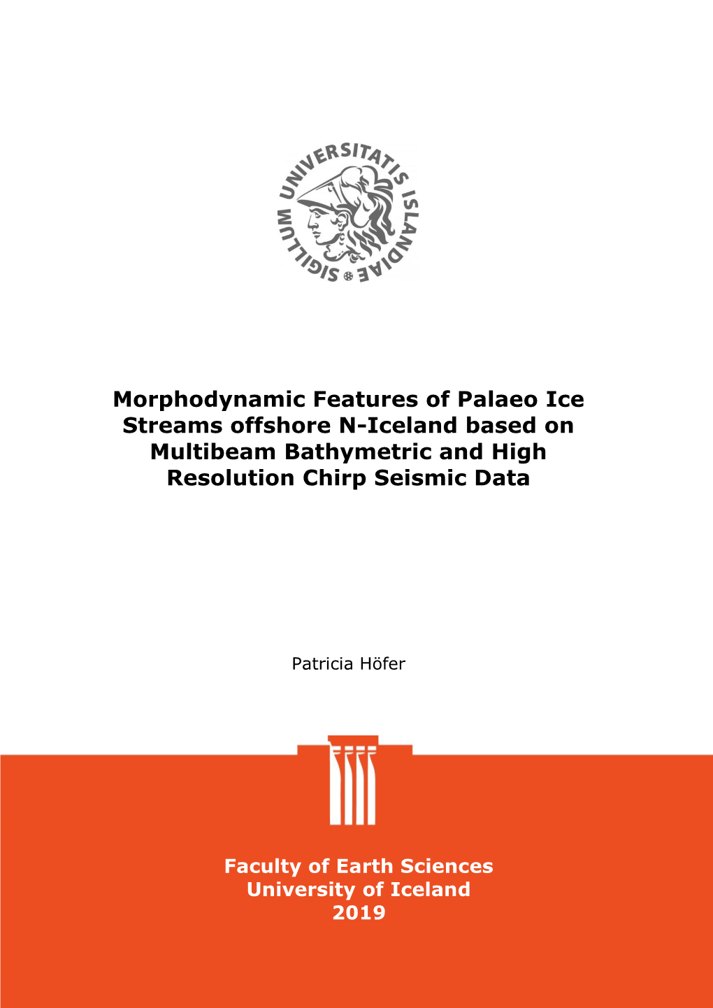 Morphodynamic Features of Palaeo Ice Streams Offshore N-Iceland Based on Multibeam Bathymetric and High Resolution Chirp Seismic Data