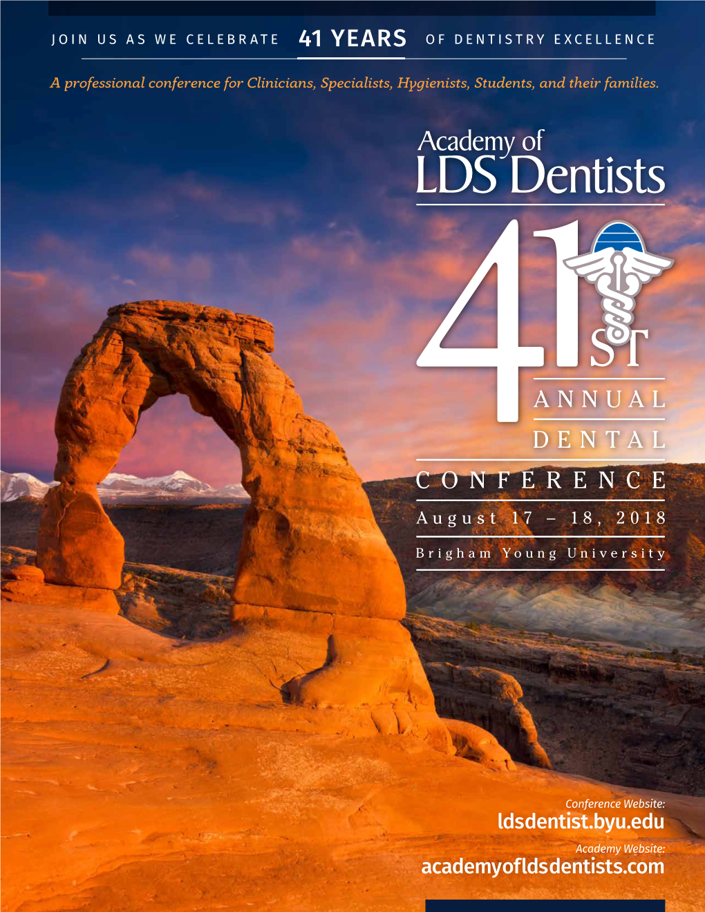 41St Annual Conference Take a Break from Professional Learning to Be Spiritually Uplifted and Edified, of the Academy of LDS Dentists, Nourishing Both Body and Spirit