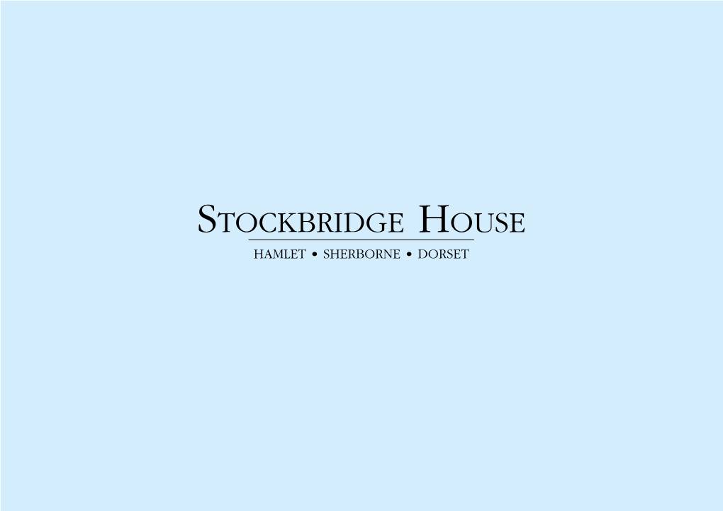 Stockbridge House HAMLET • SHERBORNE • DORSET