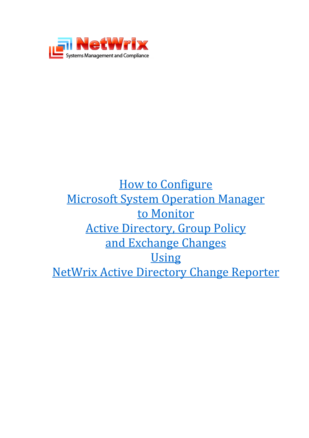 How to Configure Microsoft System Operation Manager to Monitor Active Directory, Group Policy and Exchange Changes Using Netwrix Active Directory Change Reporter