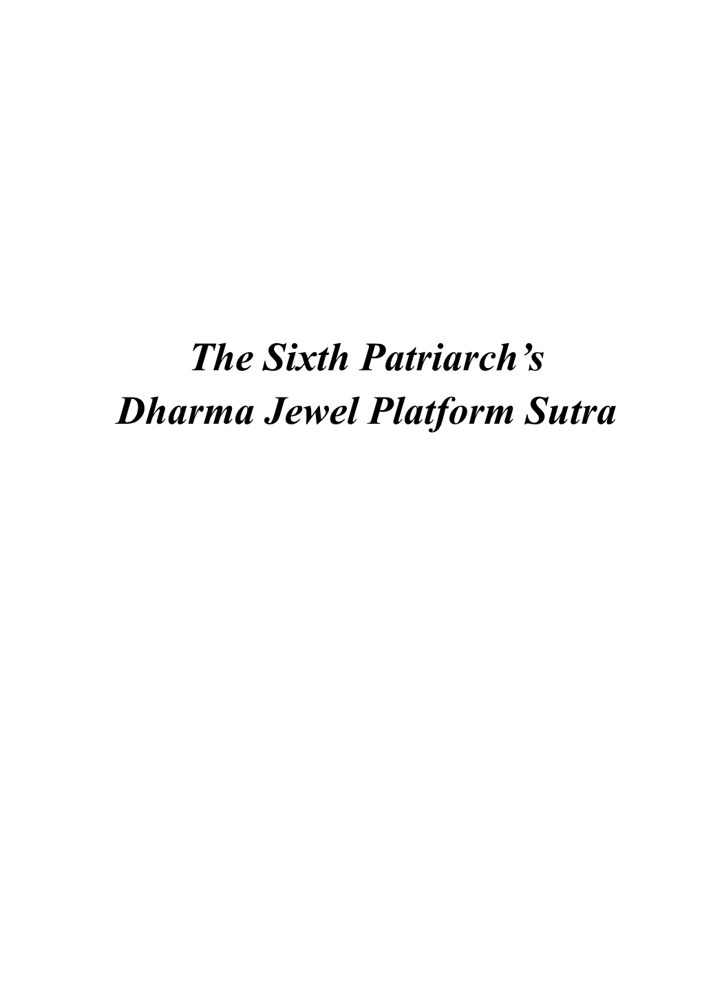 The Sixth Patriarch's Dharma Jewel Platform Sutra : with the Commentary of Venerable Master Hsuan Hua, English Translation by the Buddhist Text Translation Society