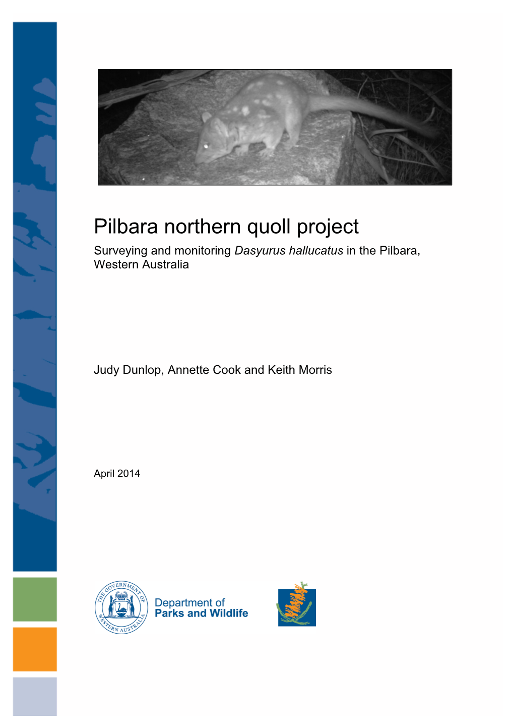 Pilbara Northern Quoll Project Surveying and Monitoring Dasyurus Hallucatus in the Pilbara, Western Australia