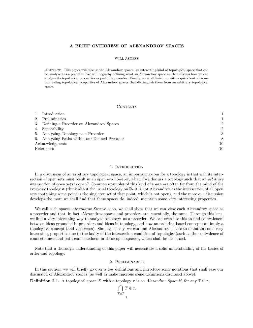 A BRIEF OVERVIEW of ALEXANDROV SPACES Contents 1. Introduction 1 2. Preliminaries 1 3. Defining a Preorder on Alexandrov Spaces