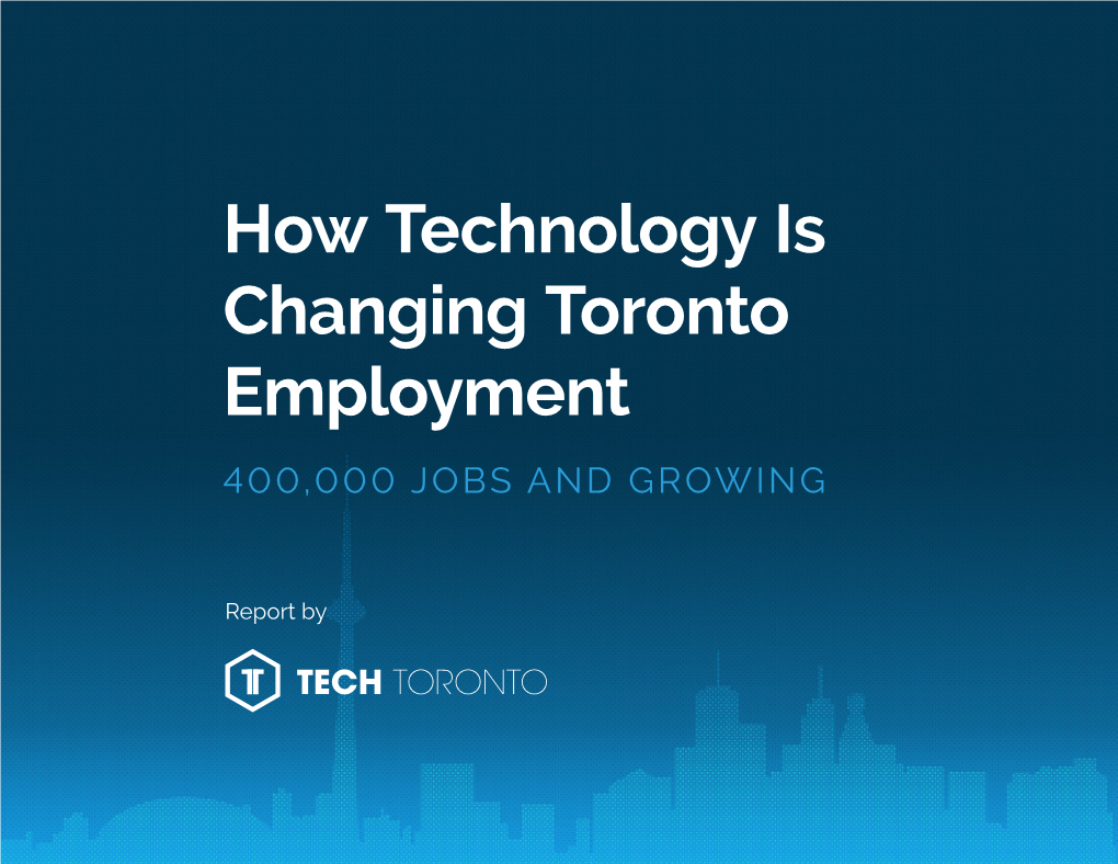 How Technology Is Changing Toronto Employment 400,000 JOBS and GROWING