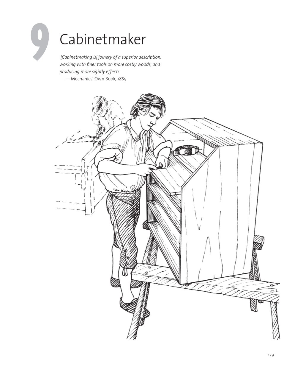 Cabinetmaker 9 [Cabinetmaking Is] Joinery of a Superior Description, Working with Finer Tools on More Costly Woods, and Producing More Sightly Effects