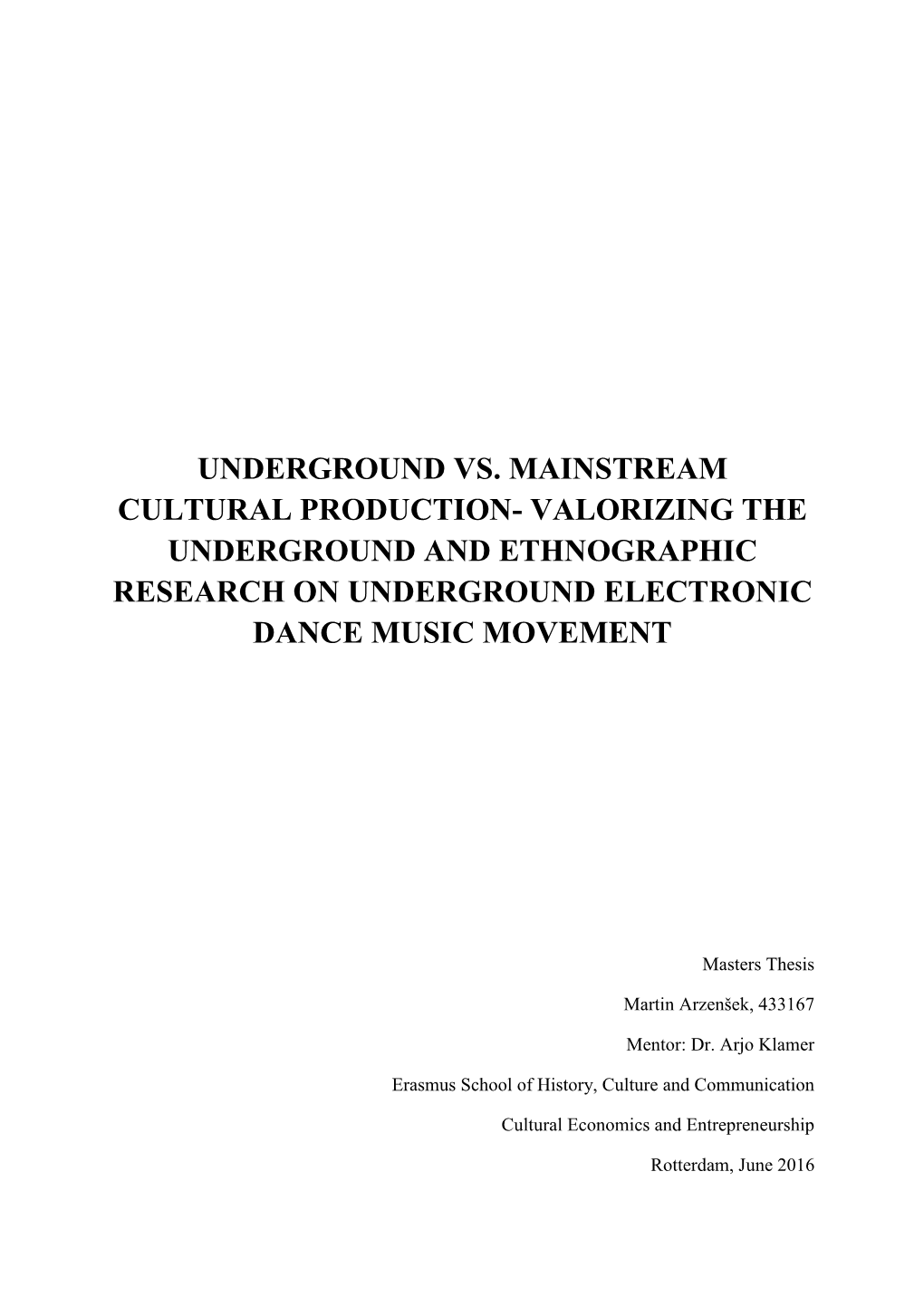 Underground Vs. Mainstream Cultural Production- Valorizing the Underground and Ethnographic Research on Underground Electronic Dance Music Movement