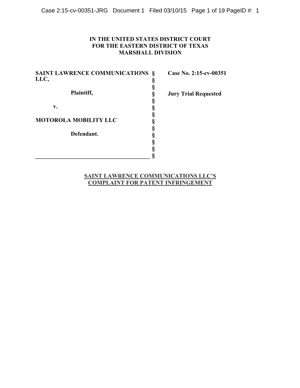 IN the UNITED STATES DISTRICT COURT for the EASTERN DISTRICT of TEXAS MARSHALL DIVISION SAINT LAWRENCE COMMUNICATIONS LLC, Plain