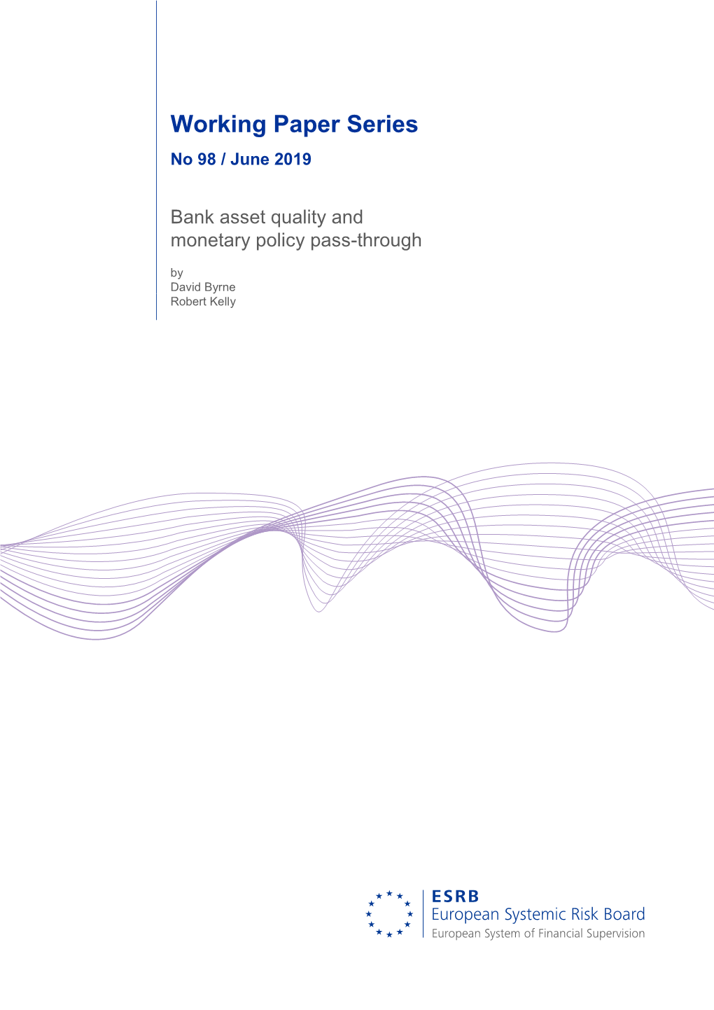 Bank Asset Quality and Monetary Policy Pass-Through by David Byrne Robert Kelly Abstract