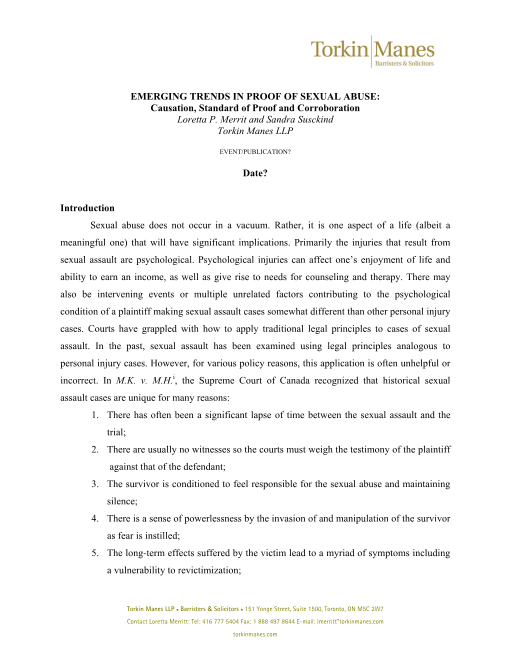 EMERGING TRENDS in PROOF of SEXUAL ABUSE: Causation, Standard of Proof and Corroboration Loretta P. Merrit and Sandra Susckind Torkin Manes LLP