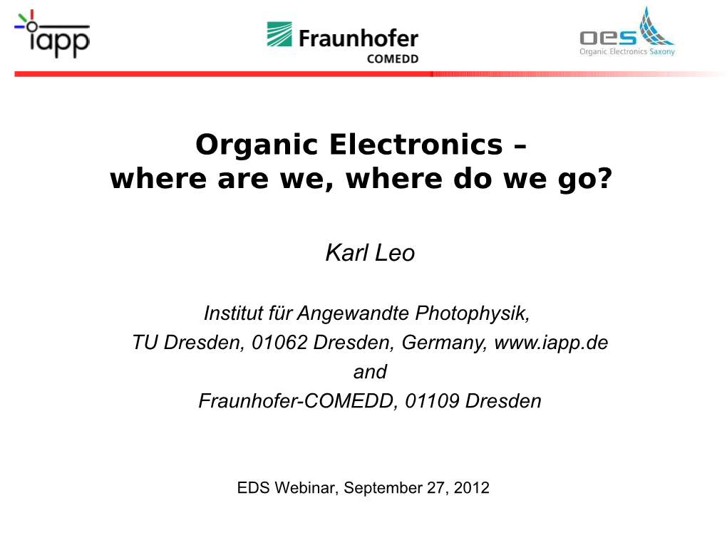 Organic Electronics – Where Are We, Where Do We Go?