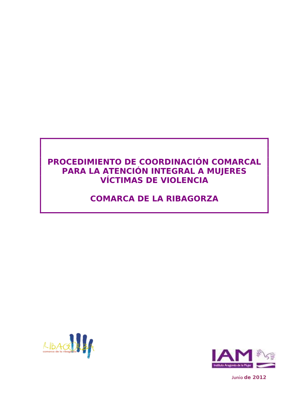 Procedimiento De Coordinación Comarcal Para La Atención Integral a Mujeres Víctimas De Violencia