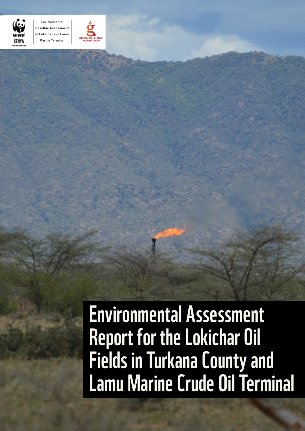 Environmental Assessment Report for the Lokichar Oil Fields in Turkana