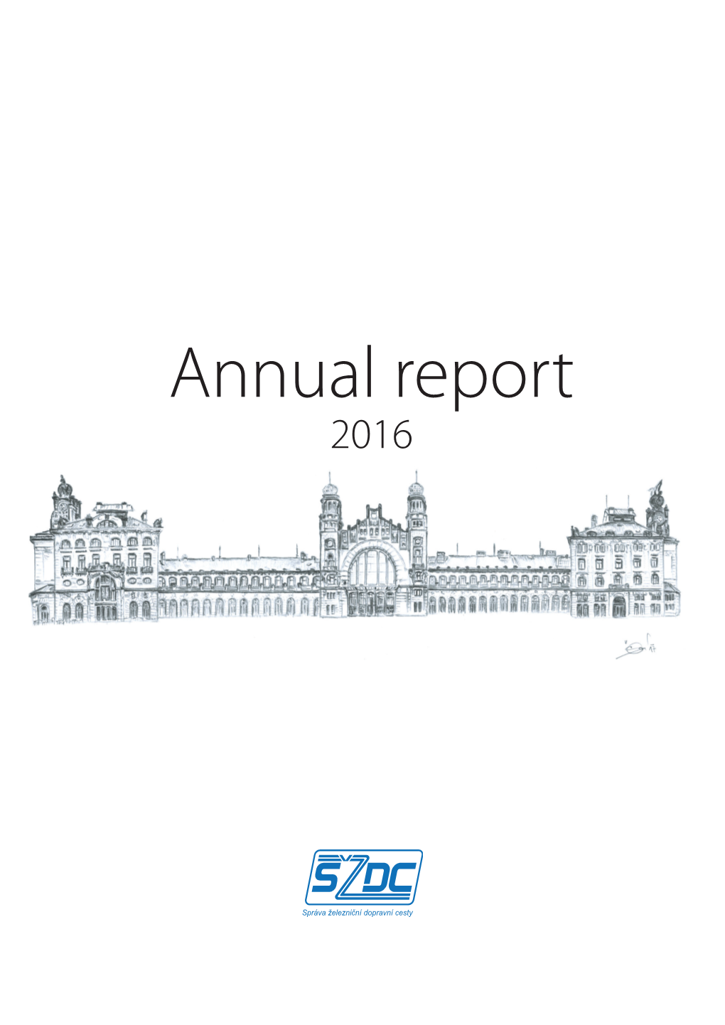 Annual Report 2016 2 Správa Železnicní Dopravní Cesty, Státní Organizace | Annual Report 2016 CONTENTS