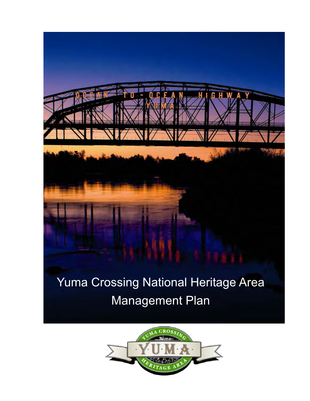 Yuma Crossing National Heritage Area Management Plan ACKNOWLEDGEMENTS
