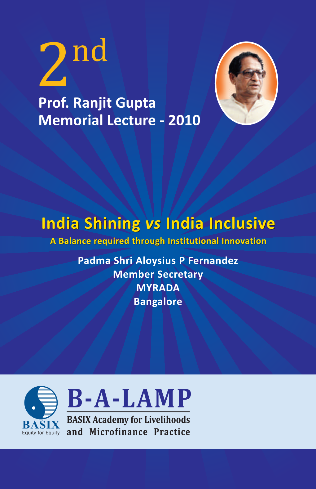 B-A-LAMP BASIX Academy for Livelihoods and Microfinance Practice About Late Professor Ranjit Gupta Born in 1934, Prof