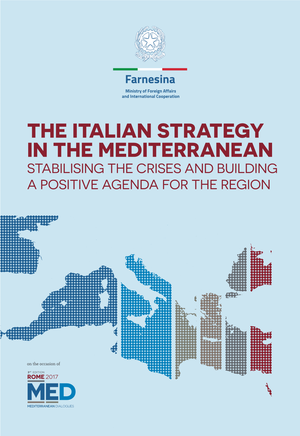 The Italian Strategy in the Mediterranean Stabilising the Crises and Building a Positive Agenda for the Region