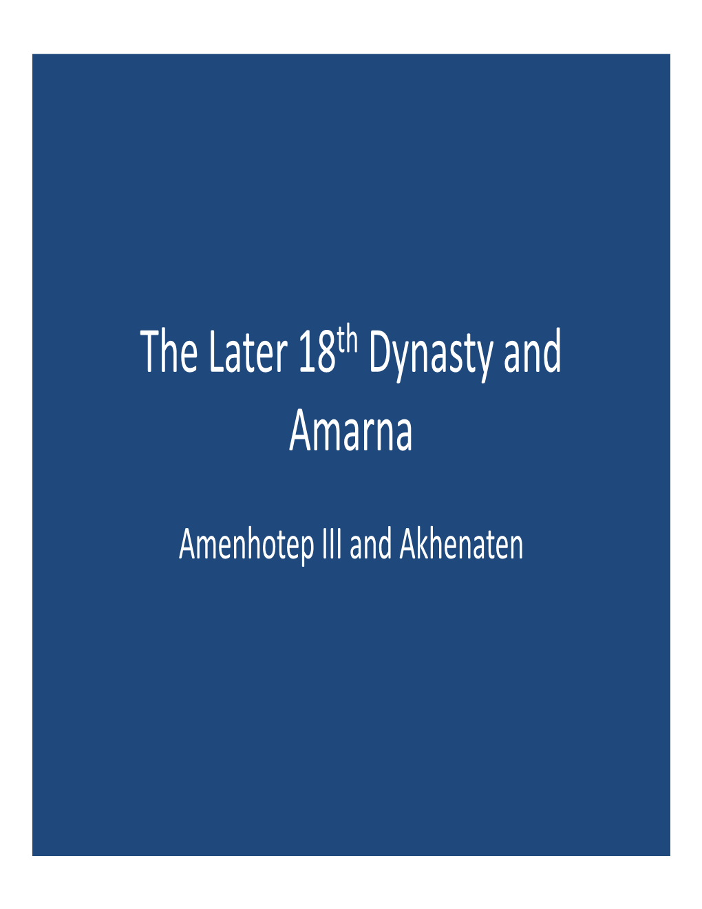 The Later 18Th Dynasty and Amarna