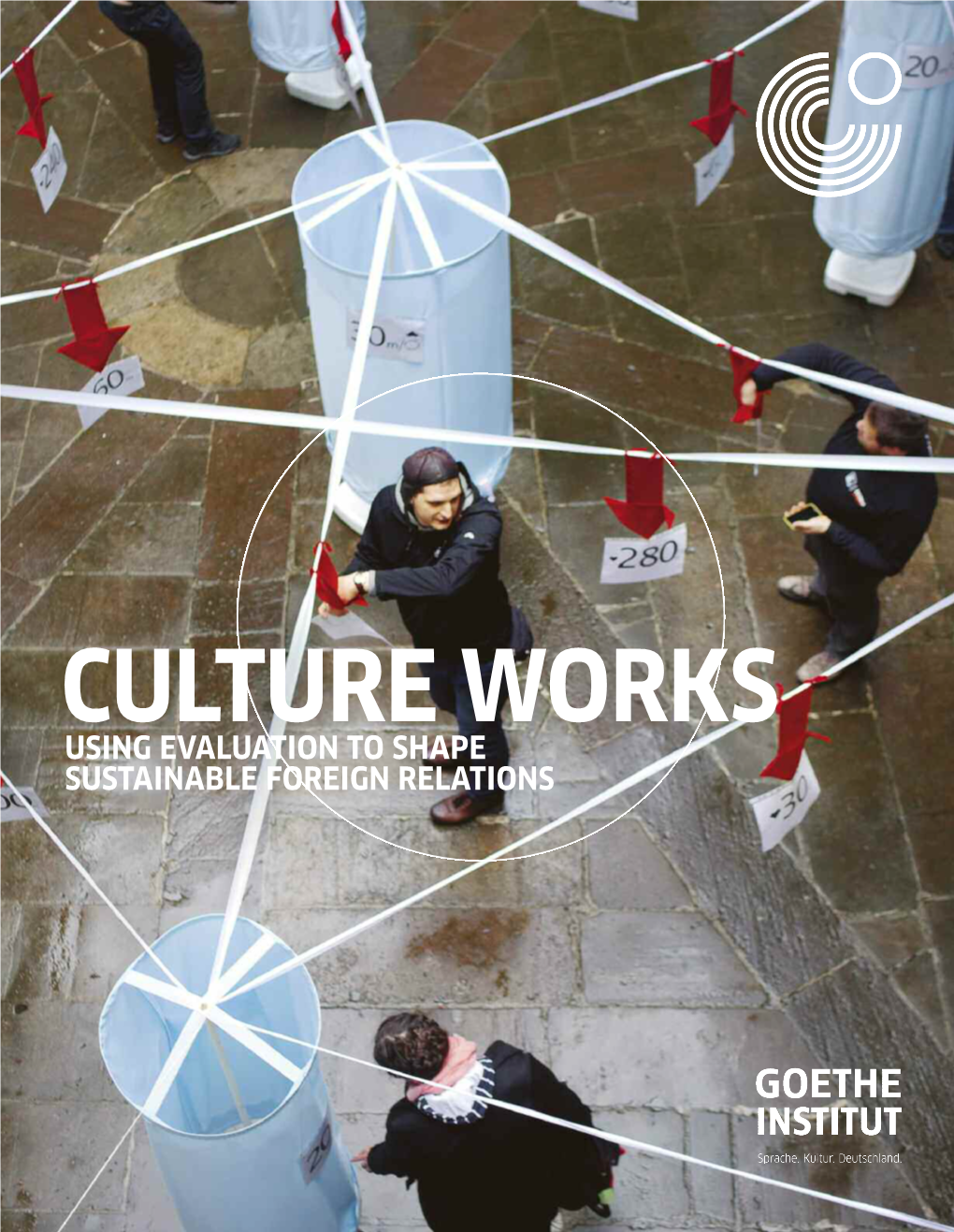 CULTURE WORKS USING EVALUATION to SHAPE SUSTAINABLE FOREIGN RELATIONS EDITORIAL Page 1