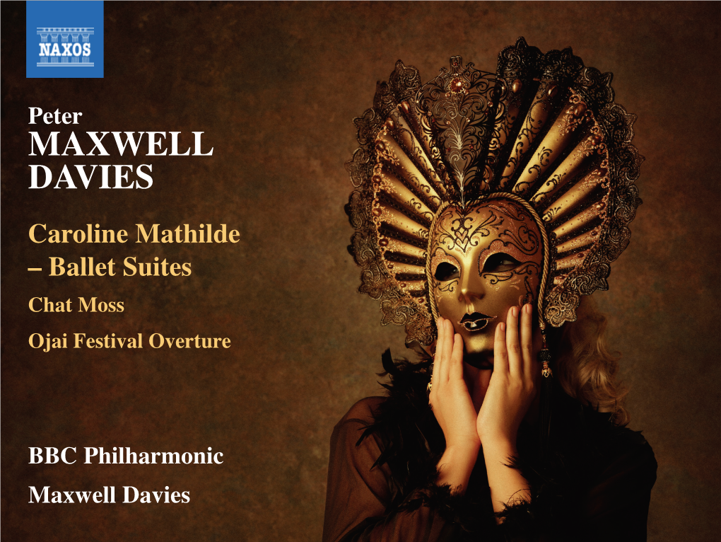 MAXWELL DAVIES Caroline Mathilde – Ballet Suites Chat Moss Ojai Festival Overture