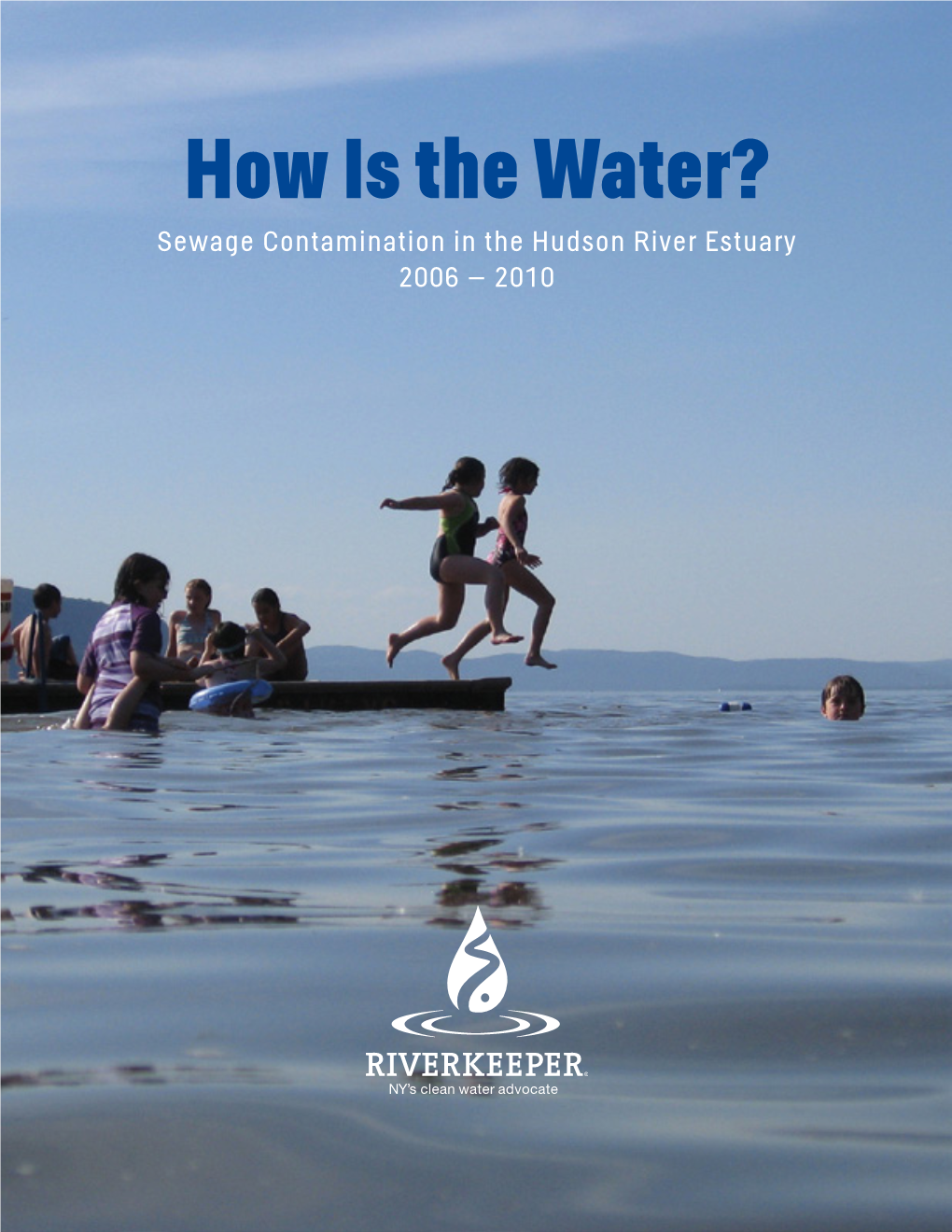 How Is the Water? Sewage Contamination in the Hudson River Estuary 2006 – 2010