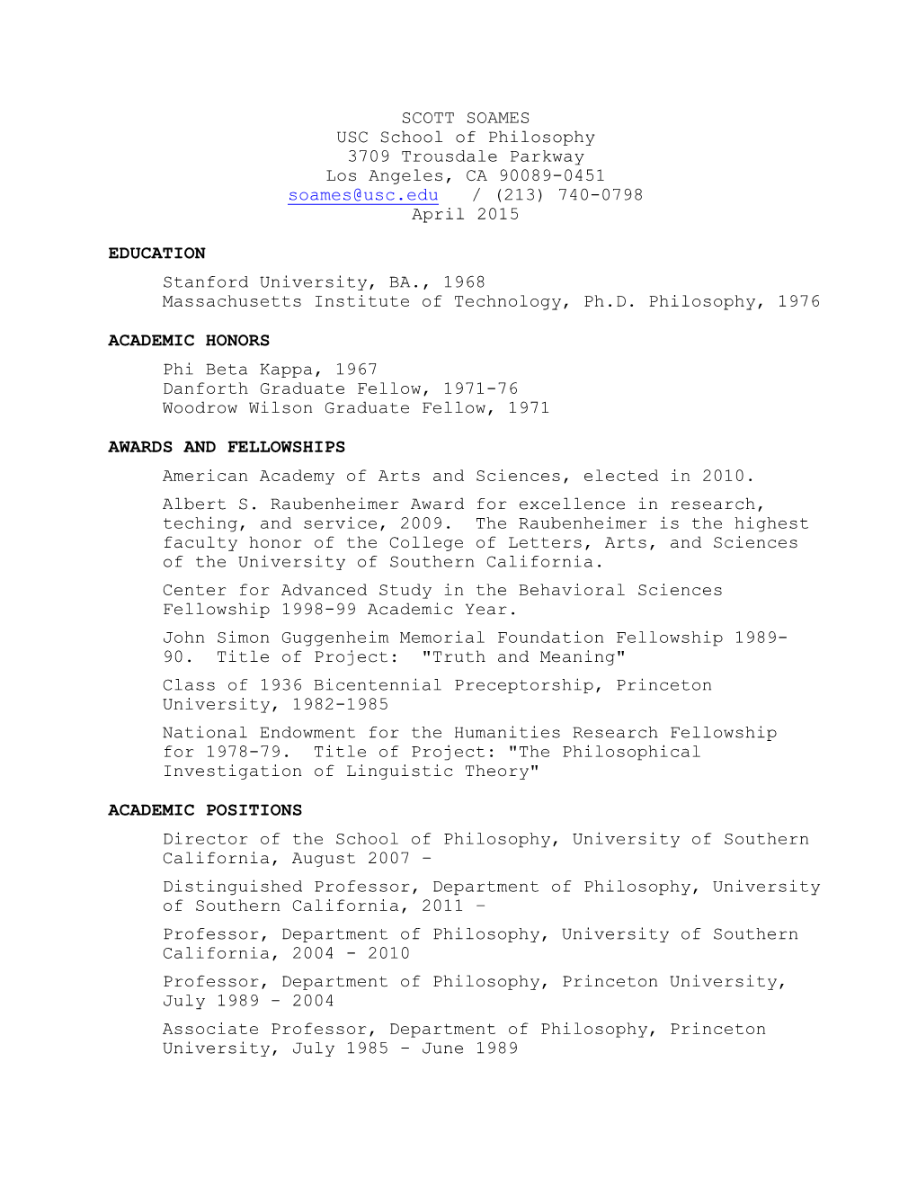 SCOTT SOAMES USC School of Philosophy 3709 Trousdale Parkway Los Angeles, CA 90089-0451 Soames@Usc.Edu / (213) 740-0798 April 2015