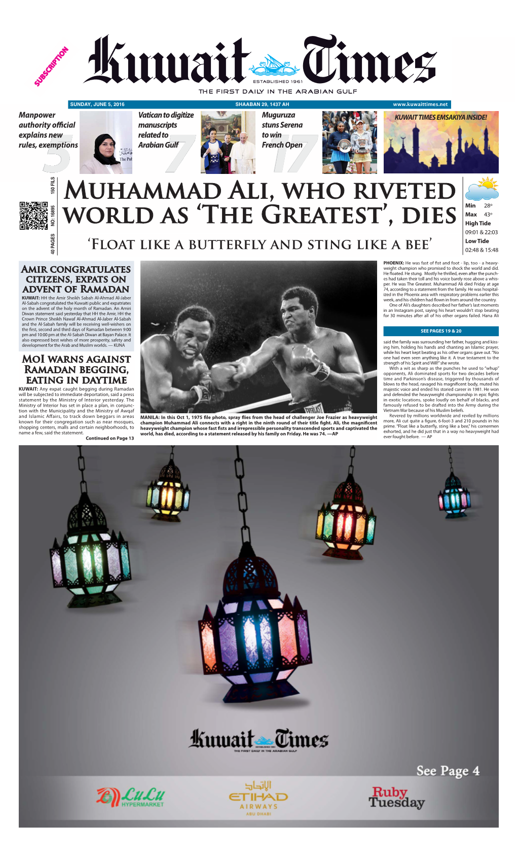 The Greatest’, Dies Max 43º High Tide 09:01 & 22:03 ‘Float Like a Butterfly and Sting Like a Bee’ Low Tide 02:48 & 15:48 40 PAGES NO: 16895 150 FILS