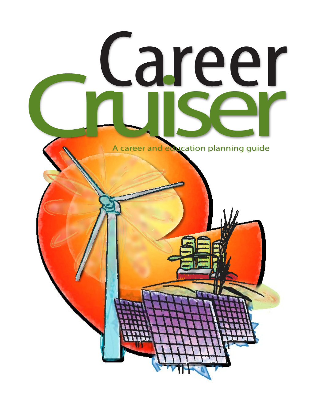 CAREER CRUISER and the TEACHER’S GUIDE May Be Viewed Online At