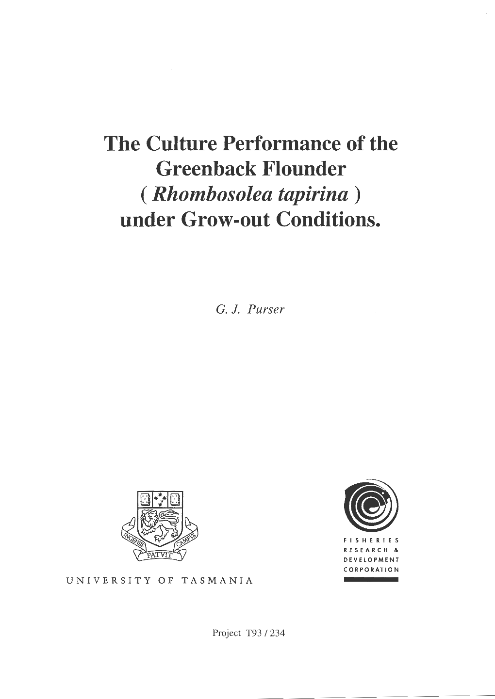 The Culture Performance of the Greenback Flounder ( Rhombosolea Tapirina ) Under Grow-Out Conditions