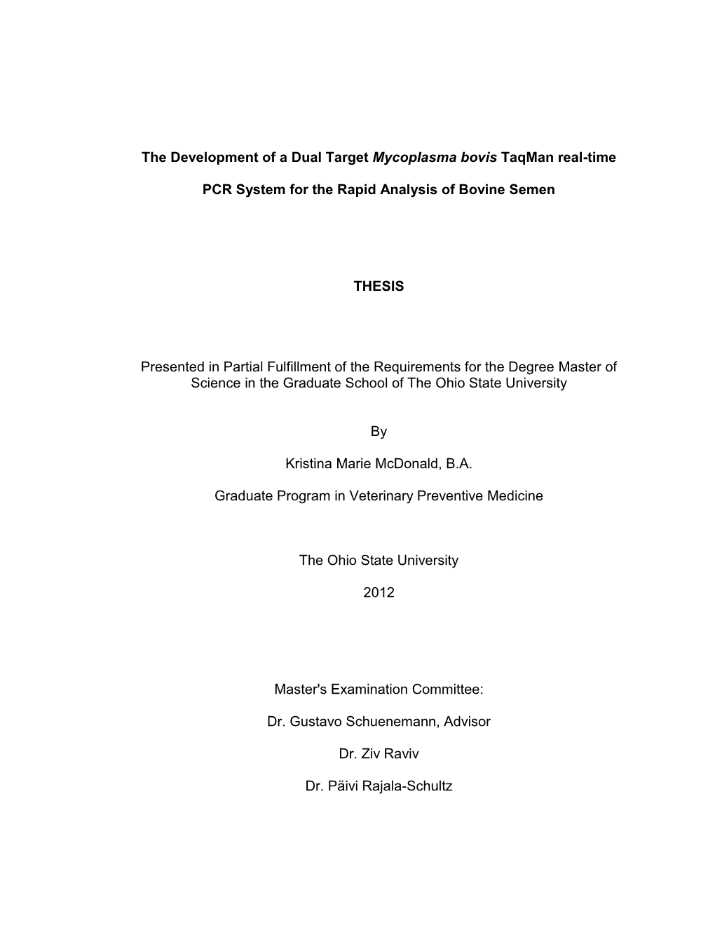 The Development of a Dual Target Mycoplasma Bovis Taqman Real-Time PCR System for the Rapid Analysis of Bovine Semen THESIS Pres