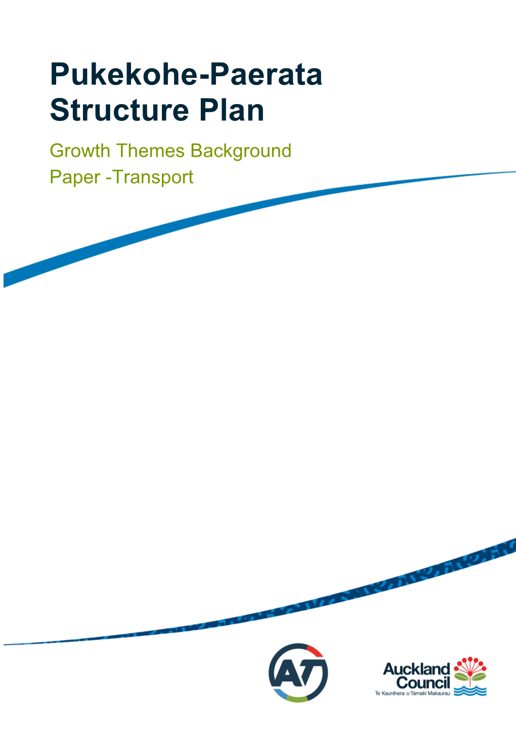 Pukekohe-Paerata Structure Plan Growth Themes Background Paper -Transport