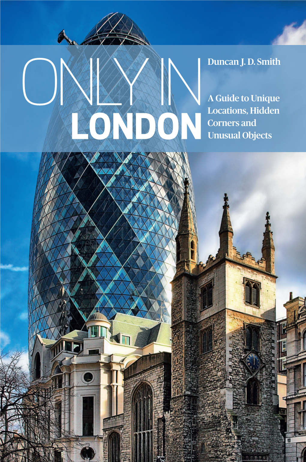 Only in London by Duncan J.D. Smith