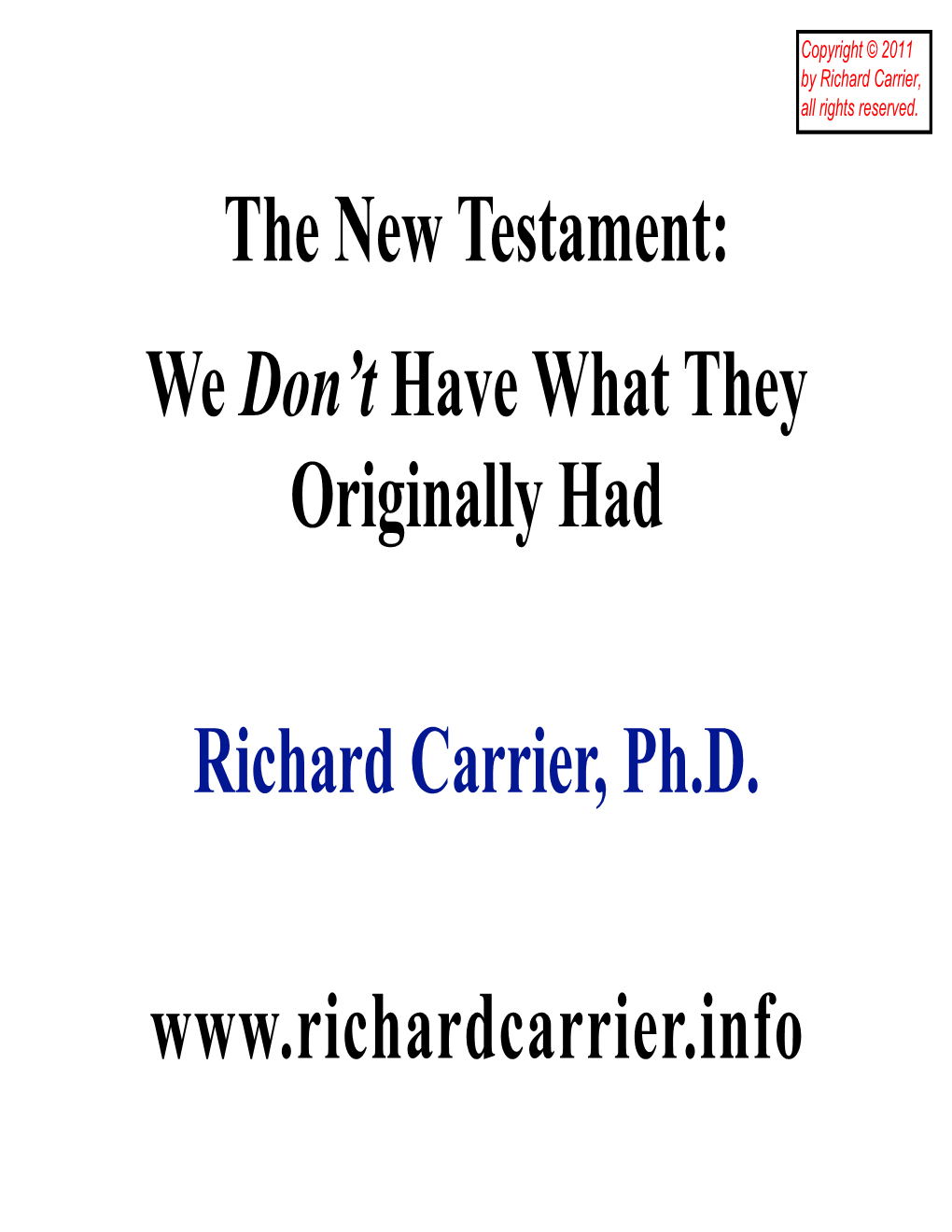 The New Testament: We Don't Have What They Originally Had Richard