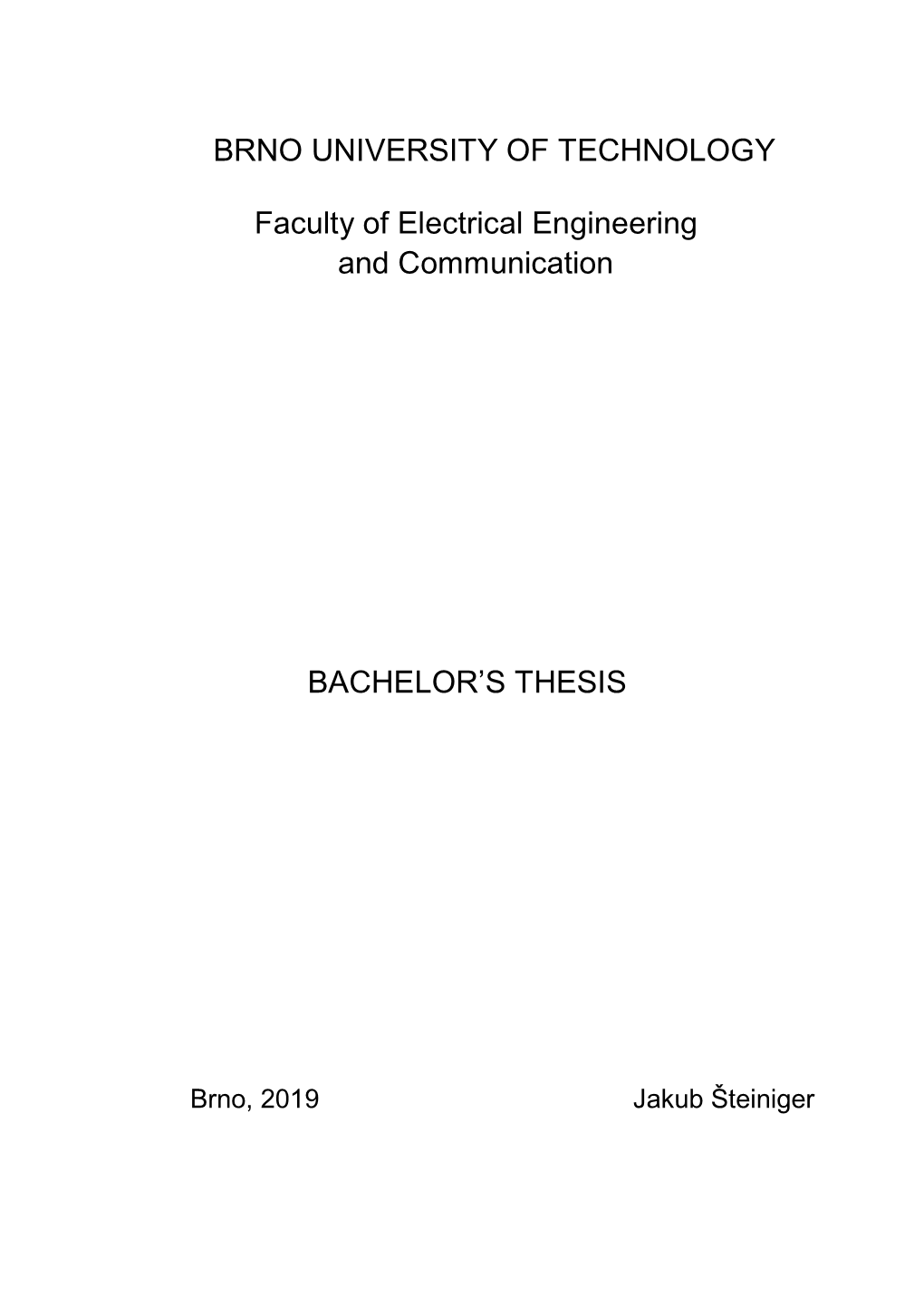 BRNO UNIVERSITY of TECHNOLOGY Faculty of Electrical Engineering and Communication BACHELOR's THESIS