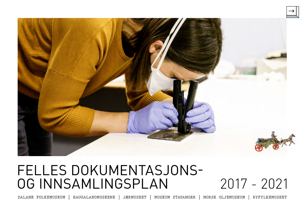 2017 - 2021 DALANE FOLKEMUSEUM | HAUGALANDMUSEENE | JÆRMUSEET | MUSEUM STAVANGER | NORSK OLJEMUSEUM | RYFYLKEMUSEET Del 1