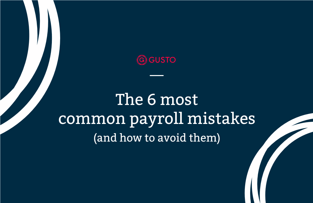 The 6 Most Common Payroll Mistakes (And How to Avoid Them)