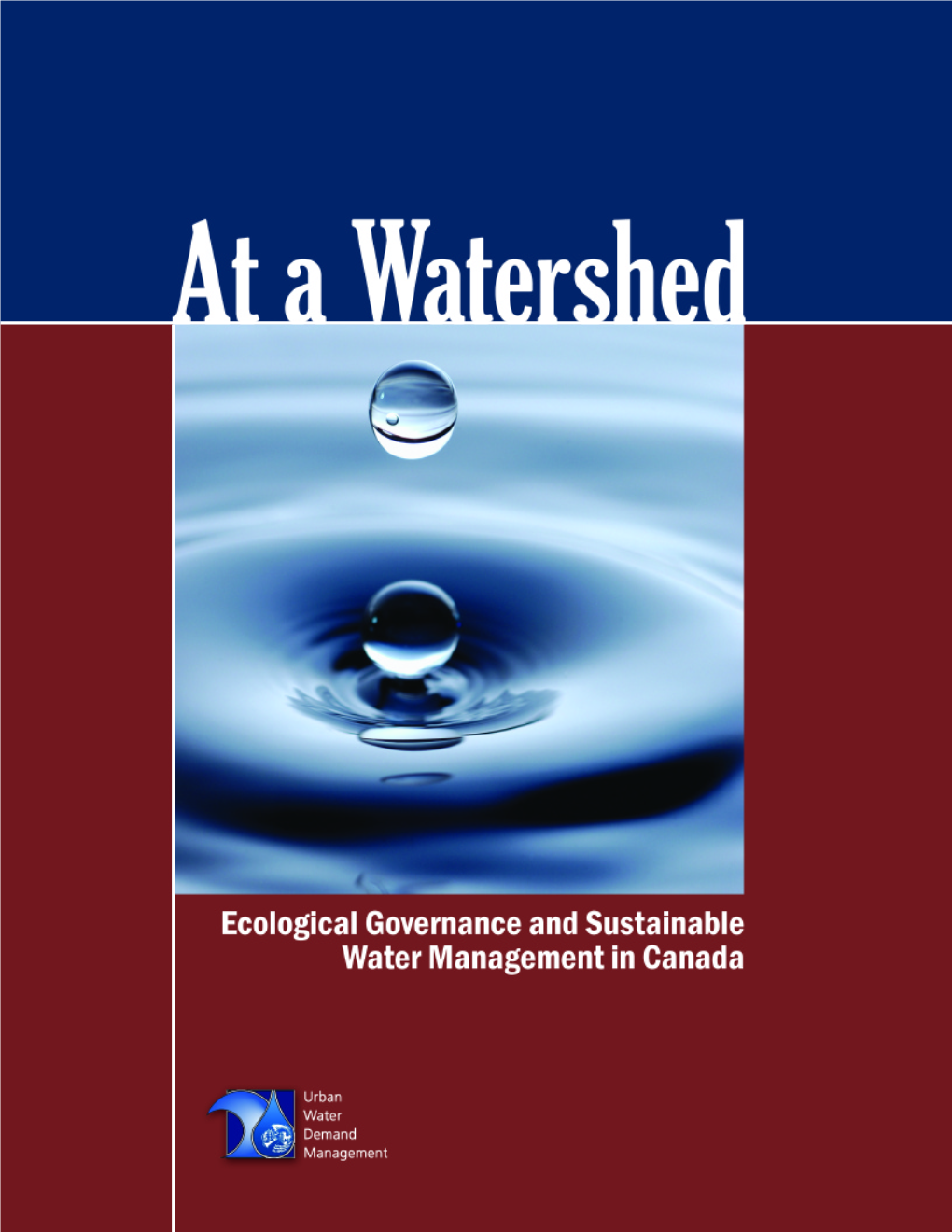 At a Watershed: Ecological Governance and Sustainable Water Management in Canada / Oliver M