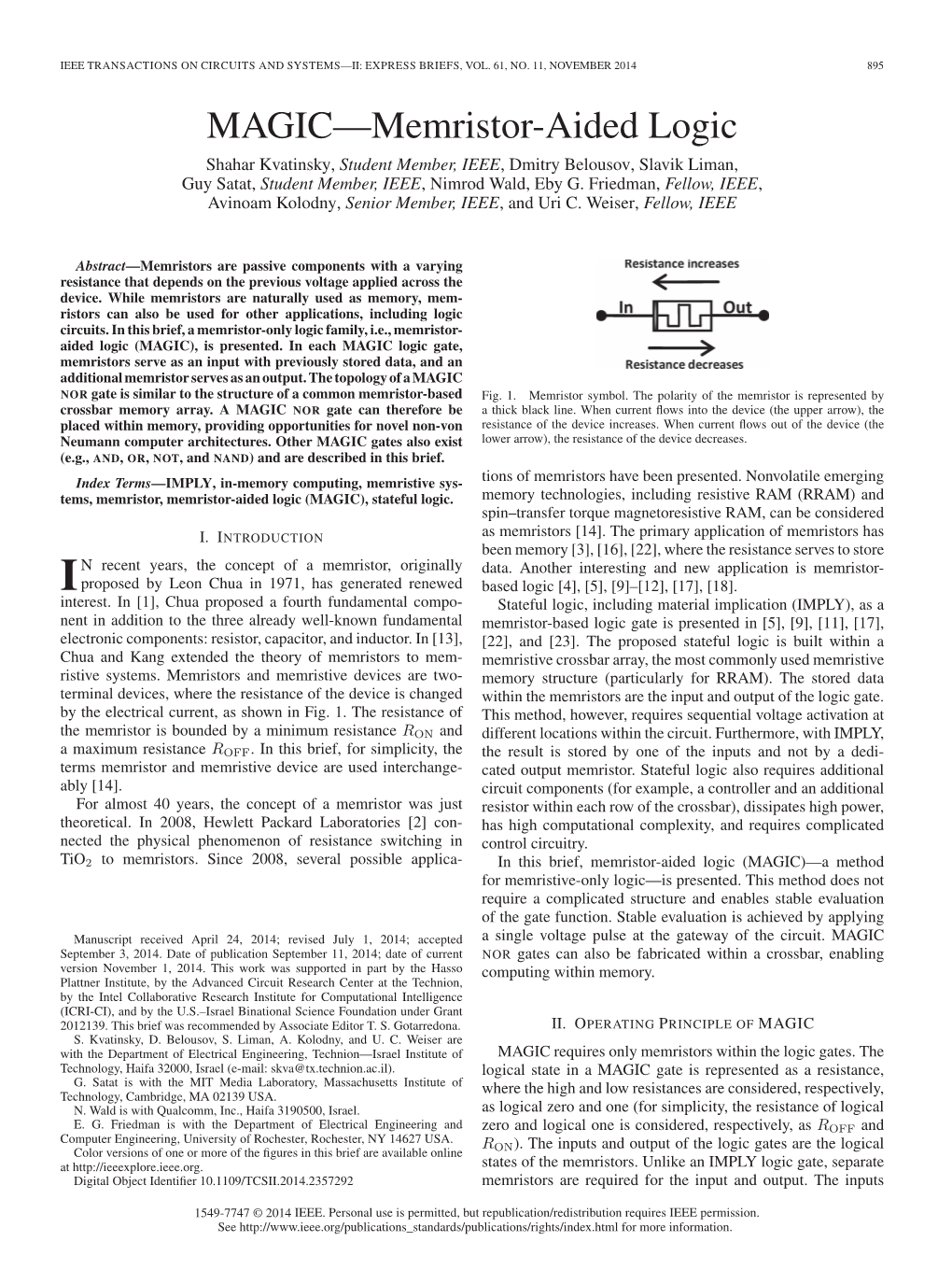 MAGIC—Memristor-Aided Logic Shahar Kvatinsky, Student Member, IEEE, Dmitry Belousov, Slavik Liman, Guy Satat, Student Member, IEEE, Nimrod Wald, Eby G