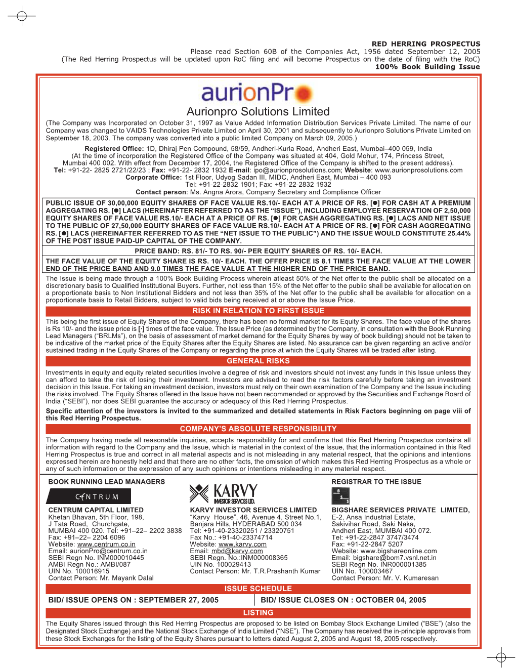 Aurionpro Solutions Limited (The Company Was Incorporated on October 31, 1997 As Value Added Information Distribution Services Private Limited