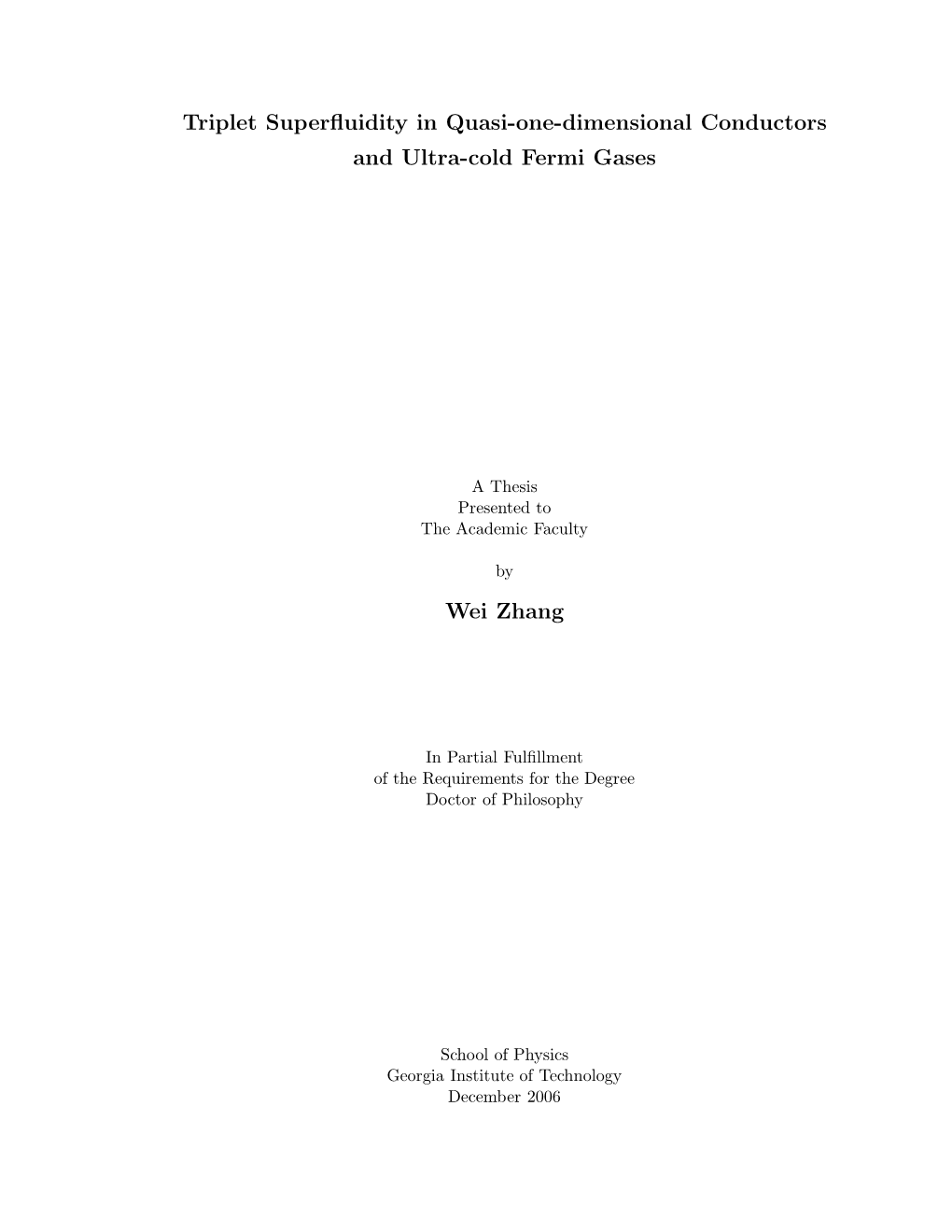 Triplet Superfluidity in Quasi-One-Dimensional Conductors and Ultra-Cold Fermi Gases Wei Zhang