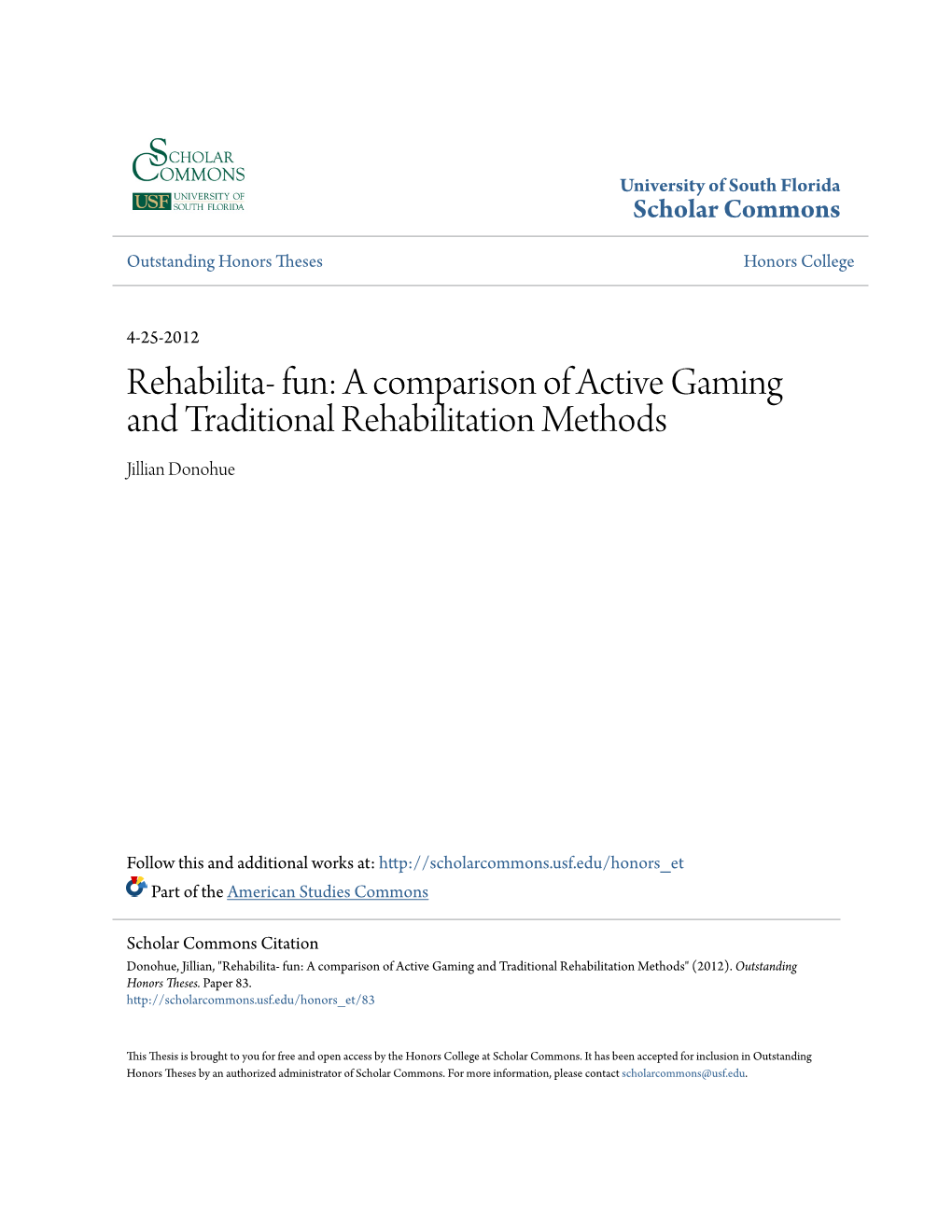 A Comparison of Active Gaming and Traditional Rehabilitation Methods Jillian Donohue