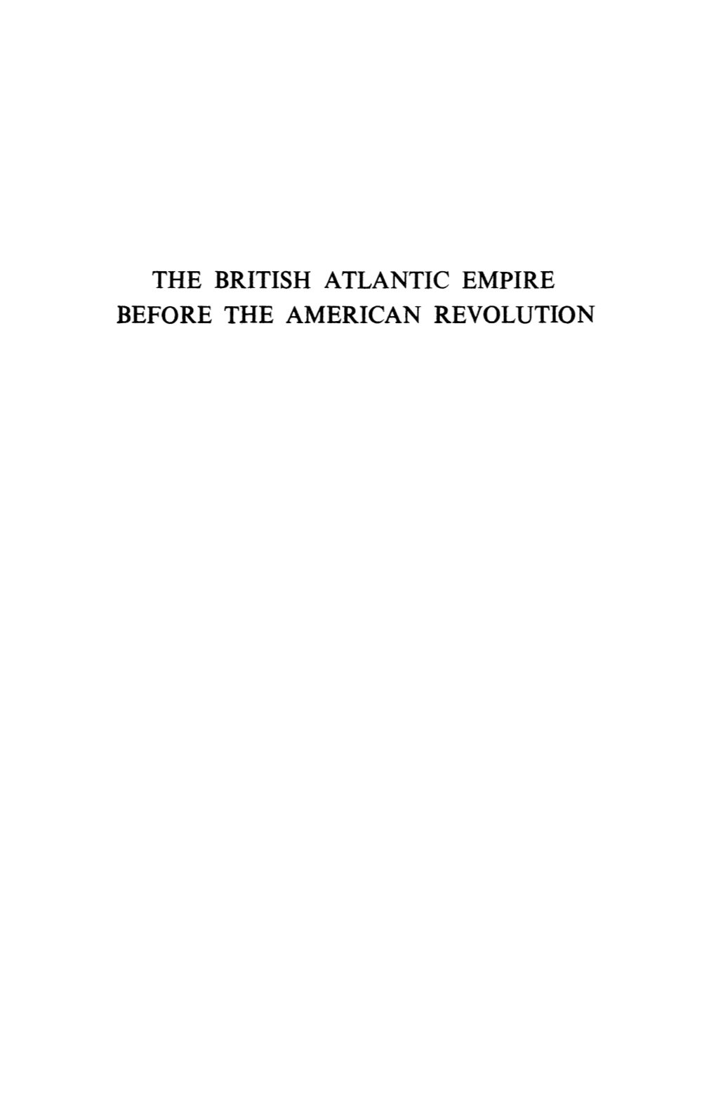 The British Atlantic Empire Before the American Revolution