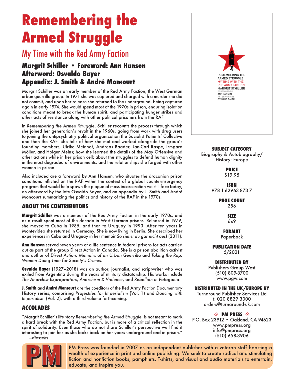 Remembering the Armed Struggle My Time with the Red Army Faction Margrit Schiller • Foreword: Ann Hansen Afterword: Osvaldo Bayer Appendix: J