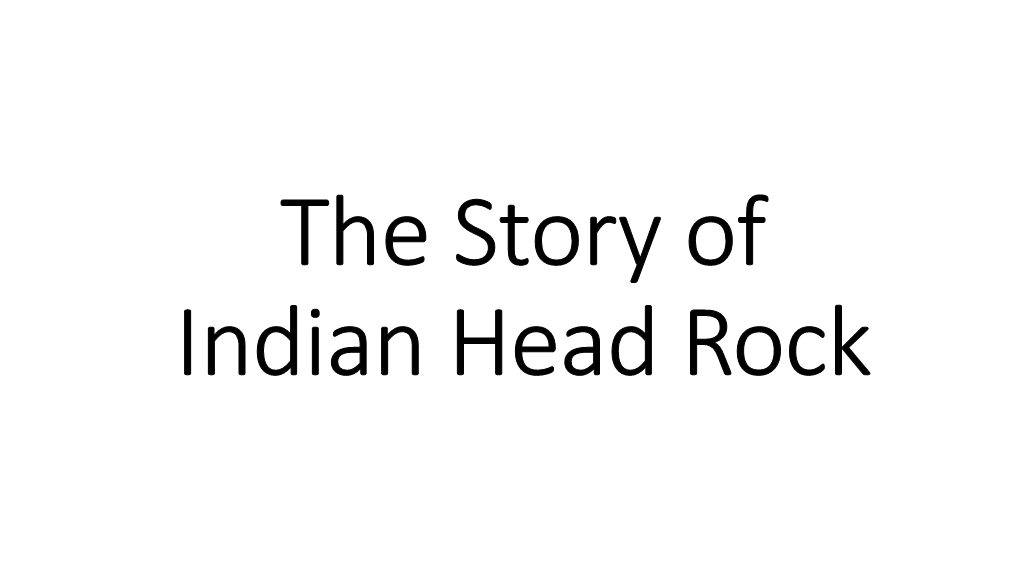 The Story of Indian Head Rock Documentary Screening August 24, 2017 @ 7 Pm